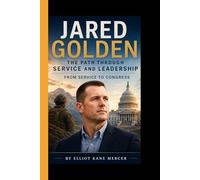 JARED GOLDEN: The Path Through Service and Leadership - From Service to Congress
