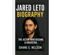 JARED LETO BIOGRAPHY: The Actor Who Became a Rockstar