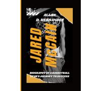 JARED McCAIN: Biography Of A Basketball Star's Journey To Success