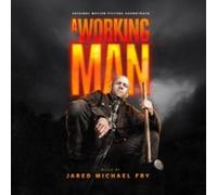 JARED MICHAEL FRY - A WORKING MAN ORIGINAL MOTION PICTURE SOUNDTR - - E1398z