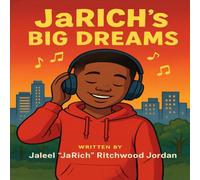 JaRich’s Big Dreams