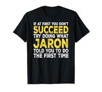 Jaron - If at First You Don't Succeed Try Doing What T-Shirt