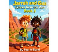 Jarrah and Gus: Echoes from the Past. Book 3