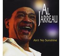 JARREAU, AL - Ain't No Sunshine