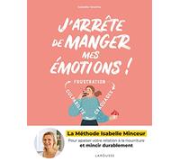 J'arrête de manger mes émotions !: La méthode Isabelle Minceur