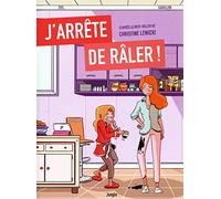 J'arrête de râler !