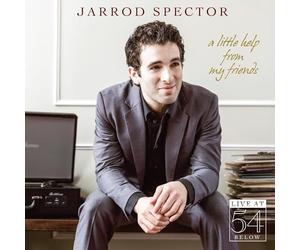 JARROD SPECTOR - Little Help from My Friends: Live at 54 Below