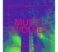 Must I Evolve by Jarv Is... (Record, 2019)