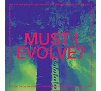 Must I Evolve by Jarv Is... (Record, 2019)