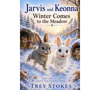 Jarvis and Keonna: Winter Comes to the Meadow (Jarvis and Keonna: The Meadow and Beyond.)