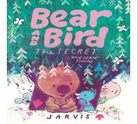 Jarvis Bear & Bird: The Secret & Other Stories Hardback Book Jarvis Multicolor