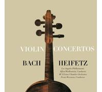 Jascha Heifetz - J. S. Bach: Violin Concertos [B-C