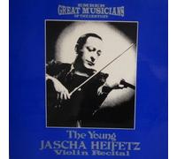Jascha Heifetz - The Young Jascha Heifetz Violin Recital