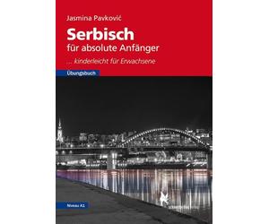 Jasmina Pavkovi Serbisch für absolute Anfänger: ... kinderleicht für (Paperback)