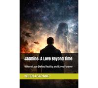 Jasmine: A Love Beyond Time: Where Love Defies Reality and Lives Forever