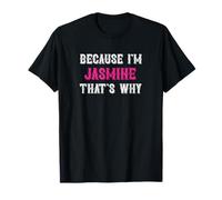 Jasmine / Because I'm Jasmine That's Why - Pink Jasmine Name T-Shirt
