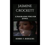 Jasmine Crockett: A Trailblazing Voice for Justice
