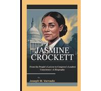 JASMINE CROCKETT: From the People’s Lawyer to Congress’s Loudest Conscience-A Biography