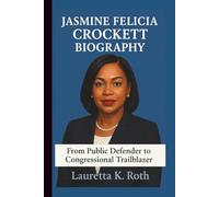 JASMINE FELICIA CROCKETT BIOGRAPHY: From Public Defender to Congressional Trailblazer