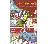 Jasmine Fever: Confessions of a Jaded Expat in Thailand