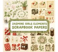 JASMINE GIRLS ELEMENTS SCRAPBOOK PAPERS: Over 200 elements for crafting, collaging, journaling, mixed media art, and DIY scrapbook projects