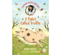 Jasmine Green Rescues: A Piglet Called Truffle