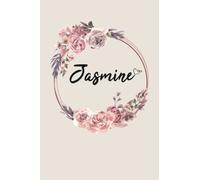 Jasmine notebook: personalized name, gift for ladies ,To write down their thoughts, observations, and plans ,120 Pages, 6*9 SIZE. (36 )