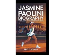 JASMINE PAOLINI BIOGRAPHY: The making of a modern champion
