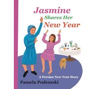 Jasmine Shares Her New Year: A Persian New Year Story