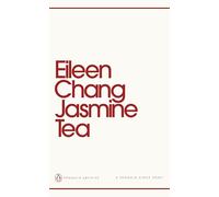 Jasmine Tea: Eileen Chang (Penguin Archive)