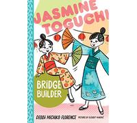 Jasmine Toguchi, Bridge Builder: 7