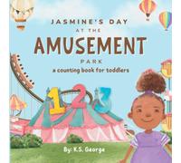 Jasmine's Day at the Amusement Park: A Fun Counting Book for Toddlers 2-4 Years Old (Jasmine's Adventures)