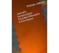 Jasnathi Sampradaya: Founder,Philosophy & Fire-Dance