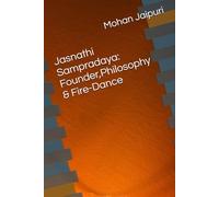 Jasnathi Sampradaya: Founder,Philosophy & Fire-Dance