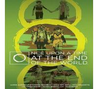 Jason Aaron Once Upon a Time at the End of the World Deluxe Edition Hardback Book Jason Aaron Multicolor