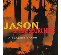 Jason and Scorchers - Blazing Grace