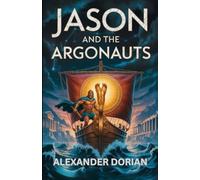 Jason and the Argonauts: A Novel (Grecian Mythos)