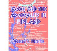 Jason and the Argonauts in Finland: 160 places identified along the route, 24 cities reconstructed, 660 proper names deciphered