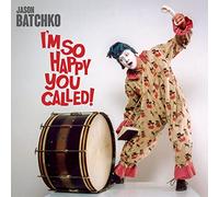 Jason Batchko - I'M So Happy You Called