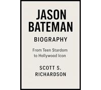 JASON BATEMAN BIOGRAPHY: From Teen Stardom to Hollywood Icon