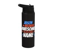 Jason Because Awesome Needed A Name Funny Jason Stainless Steel Insulated Water Bottle