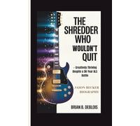JASON BECKER BIOGRAPHY: The Shredder Who Wouldn’t Quit - Creatively Thriving Despite a 30-Year ALS Battle