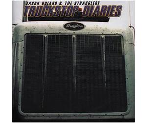 Jason Boland & The Stragglers - Truckstop Diaries