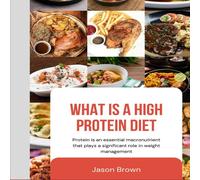 Jason Brown What is A High Protein Diet? Paperback Book Jason Brown Multicolor