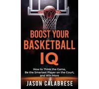 Jason Calabrese Boost Your Basketball IQ (Paperback)