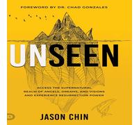 Jason Chin Unseen: Access the Supernatural Realm of Angels, Dreams, and Jason Chin Multicolor