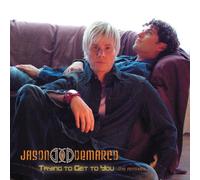 Jason & Demarco - Trying to Get to You: Remixes