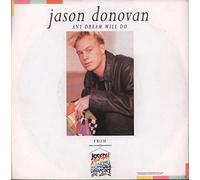 Jason Donovan - ANY DREAM WILL DO 7 INCH (7" VINYL 45) UK ISSUE PRESSED IN FRANCE POLYDOR 1991