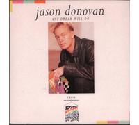 Jason Donovan - ANY DREAM WILL DO 7 INCH (7" VINYL 45) UK ISSUE PRESSED IN FRANCE POLYDOR 1991