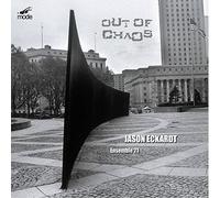 Jason Eckardt: Out Of Chaos